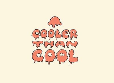 Cooler Than Cool branding cool cream drip lettering drippy hand drawn hand lettering ice cream ice cream brand illustration lettering merch design merchandise psychedelic t shirt typography