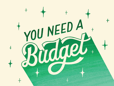 You need a budget 3d shadow block shadow budget budgeting cursive design drop shadow finance financial gradient green hand drawn hand lettering illustration lettering money script stars typography ynab