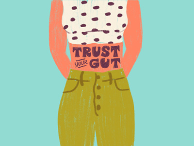 Trust Your Gut belly crop top drawing female female drawing figure gut hand drawn hand lettering illustration intuition lettering polka dots portrait stomach trust typography woman