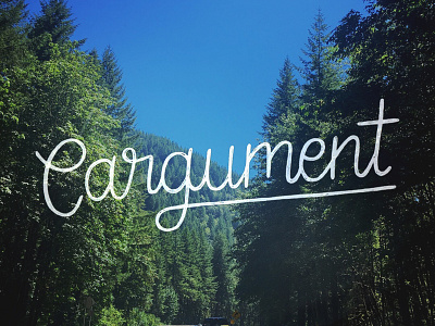 Cargument hand lettering illustration lettering lettering artist monoline oregon photo type photography road trip script trees typography vintage script