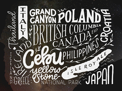 Travel Bucket List british colombia canada croatia galaxy grand canyon greece hand lettering illustration ireland isle royale italy japan lettering lettering artist philippines photo type photography poland thailand yellowstone