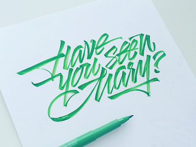 Have you seen Mary? brush brushpen calligraphy clothing lettering print script type