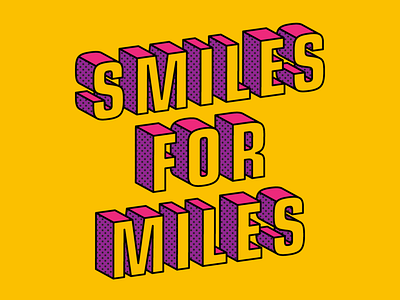 SMILES FOR MILES!!! color color block design geometric graphic design illustration lettering lines type typography vector