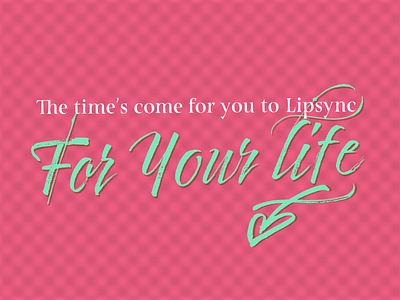 Lipsync for your Life