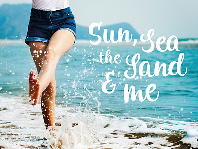 Sun, Sea, the Sand & Me