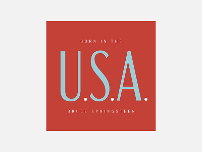 Born in the U.S.A. – Bruce Springsteen 100 day project album cover design bruce springsteen graphic design minimalism personal project typography