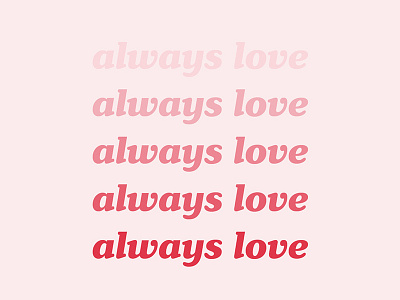 Always Love gradient millennial pink ombre social media typography