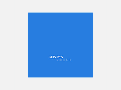 Kind of Blue – Miles Davis 100 day project album cover design jazz miles davis minimalism personal project typography