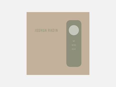 We Were Here – Joshua Radin 100 day project album cover design joshua radin minimalism personal project typography