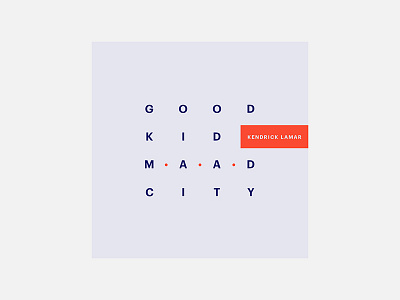 Good Kid, M.A.A.D City – Kendrick Lamar 100 day project album cover design kendrick lamar minimalism personal project typography