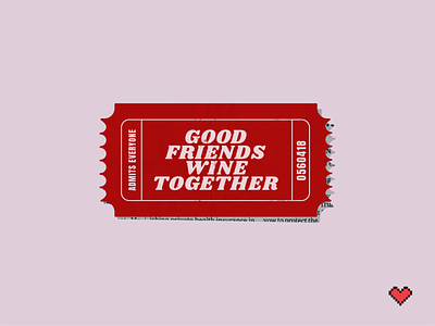 Good Friends Wine Together admission branding emoticon entry friends good times heart logo newspaper podcast ticket typogaphy vector wine