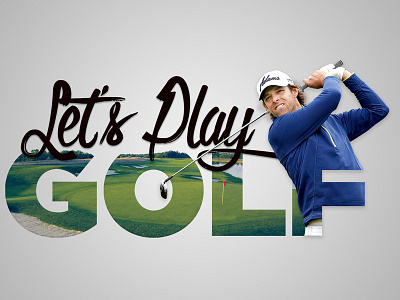 Let's play Golf design golf illustration photo photoshop typography