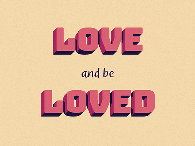 Love and be loved 3d bekind design grain illustration kind love loved minimal pink typography vector