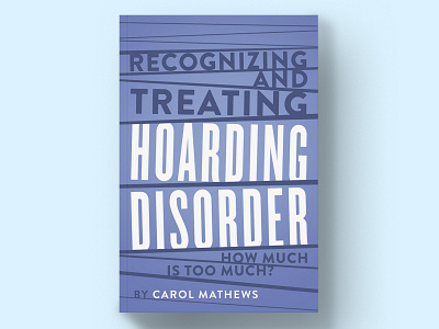 Recognizing and Treating Hoarding Disorder Book Cover Design book book art book cover book cover design book design books cover cover art cover artwork cover design covers design editorial editorial design print design publishing