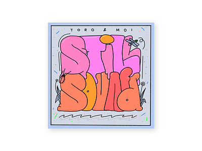Toro y Moi - Still Sound colors design illustration ipad music procreate thecamiloes toroymoi type