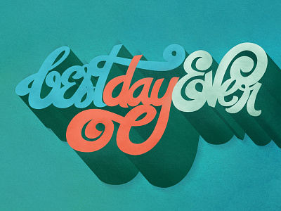 Best Day Ever Revisited hand drawn hand lettering illustration lettering type typography