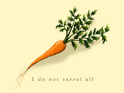 I do not carrot all carrot food illustration procreate pun type vegetable vintage