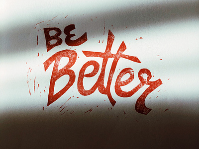 Be Better Lino Print