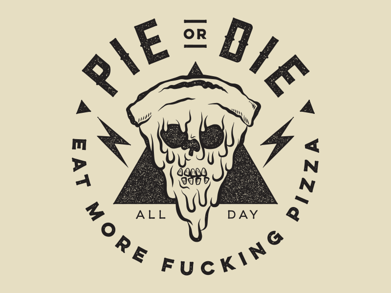 Pie or Die cheese distress illustration pies pizza type