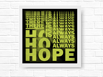 There is Always Hope abstact art design direction font type typography