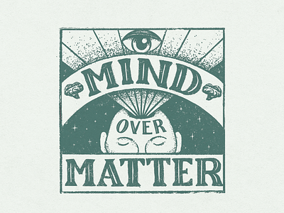 Mind Over Matter brain custom lettering distressed drawing grid halftone illustration introspection lettering meditation mental health mind mindset retro texture third eye typography