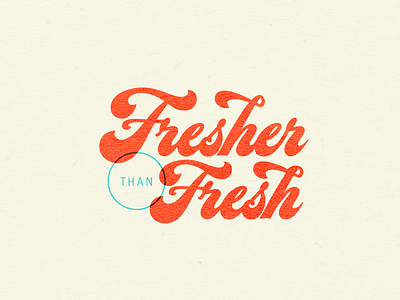 Fresher than Fresh custom lettering design lettering script script lettering tampa designer typography vector