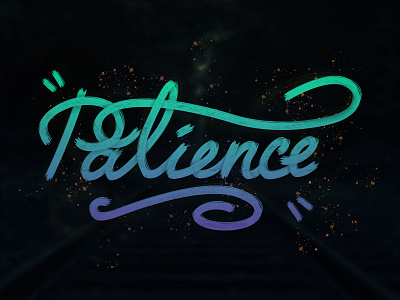 "Patience" Hand Lettering Design