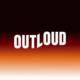 Outloud