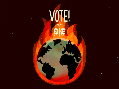 Vote or Die climate climate change earth illustration midterms political politics type typography vote