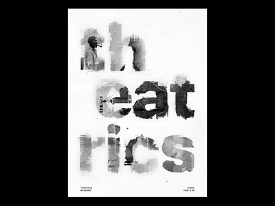 Type Poster - Theatrics coverdesign graphicdesign illustration industrial photoshop poster posterdesign print swisstype type typography typography art visualgraphics