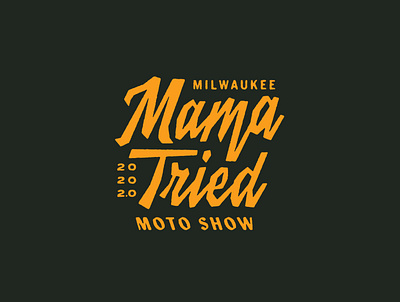 Mama Tried Motorcycle Show 2020 2.0 70s branding custom typography harley davidson lettering logo mama tried mama tried show motorcycle motorcycle show script