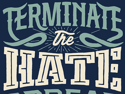Terminate The Hate hand drawn lettering t shirt tee typography