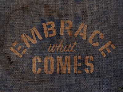 Embrace What Comes hand lettering lettering painted type quote type typography