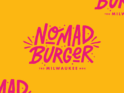 Nomad Burger branding burger hand drawn hand lettering illustration lettering logo logotype milwaukee nomad type typography wisconsin