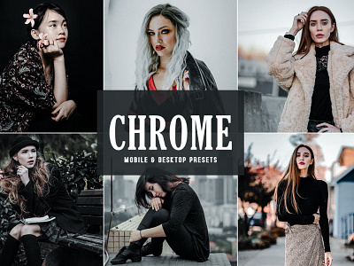 Free Chrome Mobile & Desktop Lightroom Presets