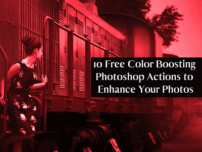 10 Free Color Boosting Photoshop Actions bright actions bw mixed color boost photography action cs3 action hdr light actions photoshop action retro effect sharpness ultra boost vintage action wallpaper effect