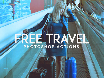 Free Travel Photoshop Actions free photoshop actions free photoshop filter photoshop actions travel filters travel photoshop actions