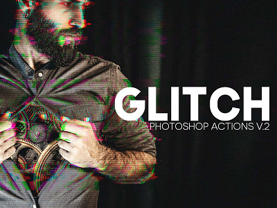 Glitch Photoshop PSD Actions Ver. 2 actions animation artistic bad broken channel digital photography shift signal
