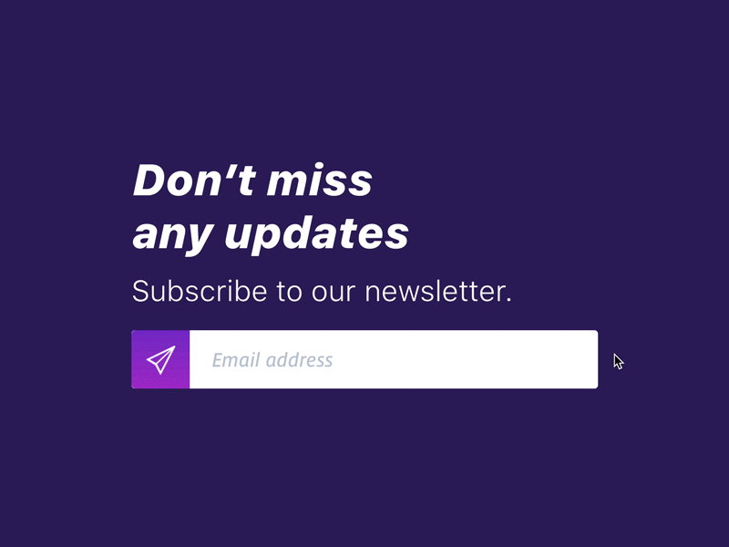 Subscribe // 026 026 address animation daily dailyui email newsletter send subscribe textfield updates