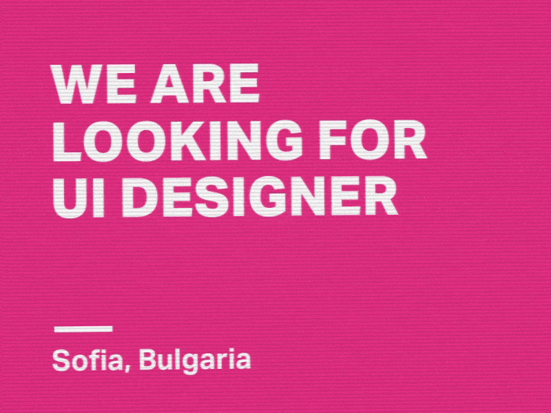 We're hiring a UI designer aep bulgaria sofia dtail studio glitch ui design ui animation hiring hire