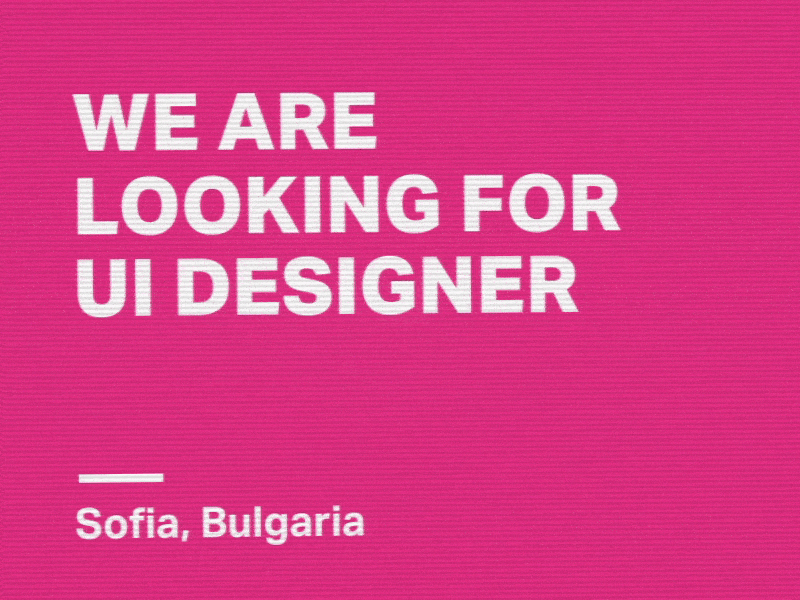We're hiring a UI designer aep animation bulgaria dtail studio glitch hire hiring sofia ui ui design