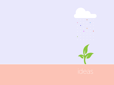 Let your ideas grow