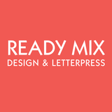 Ready Mix Design + Letterpress