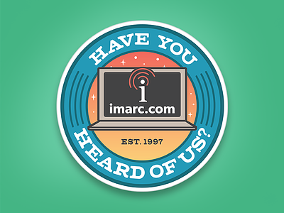 Have You Heard of Us? Sticker agency agencylife firstshot imarc sticker stickermule webdesign