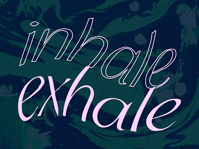 Inhale ~ Exhale