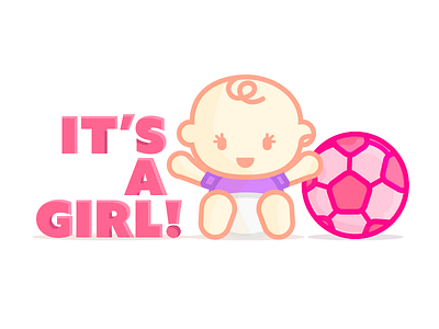 It's a Girl! baby ball gender girl soccer stroke subtle