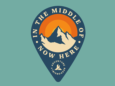 Middle of Now Here adventure badge gps location logo mindfulness mountains outdoor badge outdoors patch pin drop retro retro badge vintage wilderness