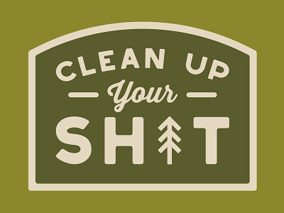 Clean Up Your Sh*t adventure badge design icon logo national park outdoor badge outdoors patch retro sticker typography utah vintage wilderness