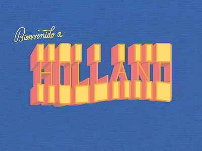 Bienvenido a H O L L A N D hand holland letter michigan mural postcard script type