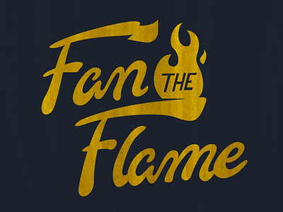 Fan The Flame caligraphy drawing fire flame hand lettering retro script type typography vintage